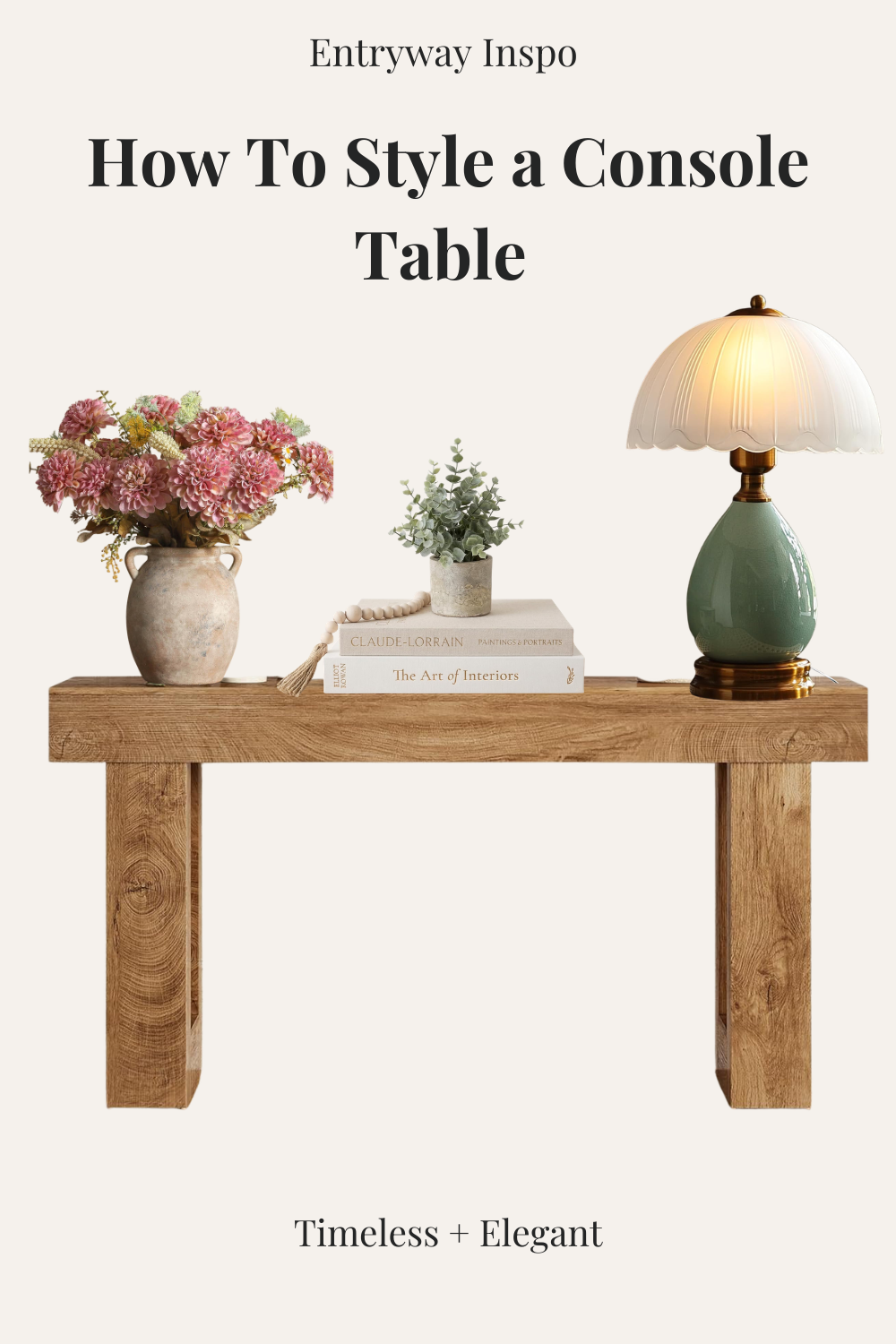How to Style a Console Table: Timeless + Elegant Entryway Ideas